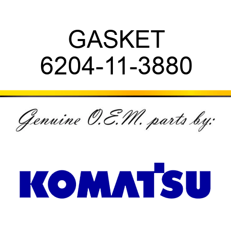GASKET 6204-11-3880