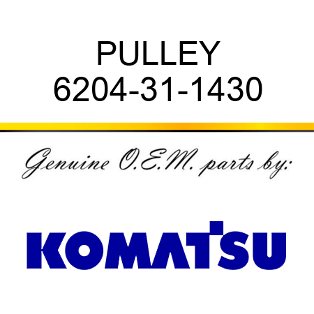 PULLEY 6204-31-1430