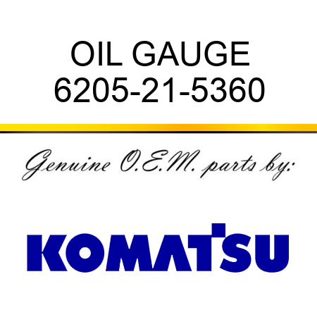 OIL GAUGE 6205-21-5360