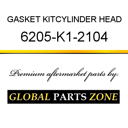 GASKET KIT,CYLINDER HEAD 6205-K1-2104