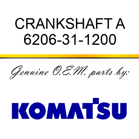 CRANKSHAFT A 6206-31-1200