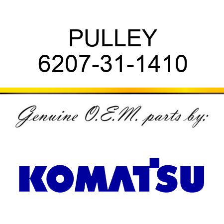 PULLEY 6207-31-1410