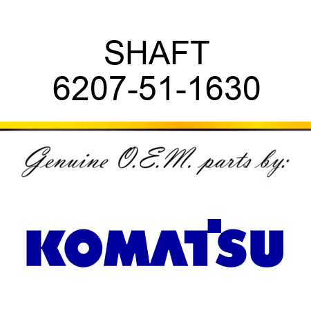 SHAFT 6207-51-1630