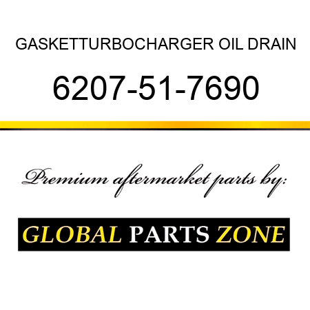 GASKET,TURBOCHARGER OIL DRAIN 6207-51-7690