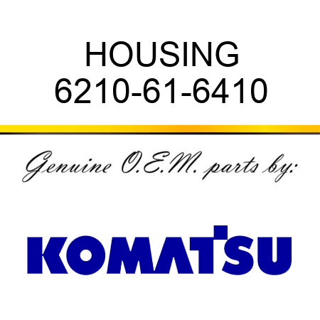 HOUSING 6210-61-6410