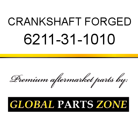 CRANKSHAFT, FORGED 6211-31-1010