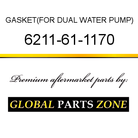 GASKET,(FOR DUAL WATER PUMP) 6211-61-1170