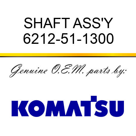 SHAFT ASS'Y 6212-51-1300