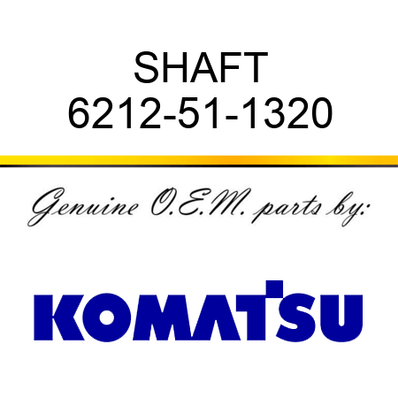 SHAFT 6212-51-1320