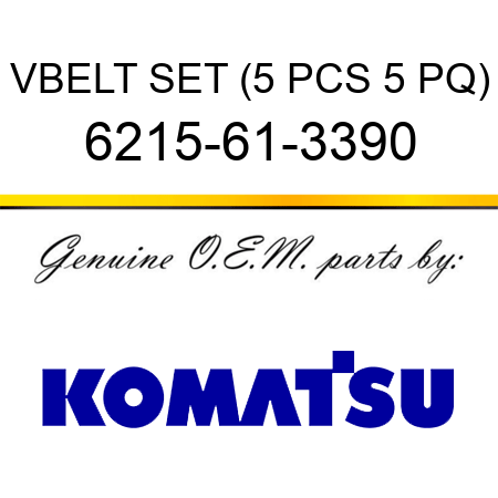 VBELT SET (5 PCS 5 PQ) 6215-61-3390