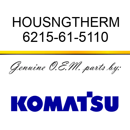 HOUSNG,THERM 6215-61-5110