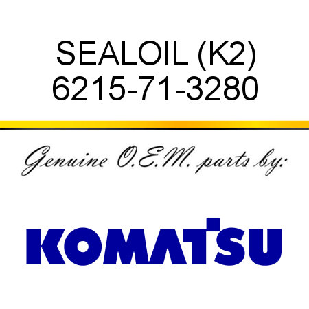 SEAL,OIL (K2) 6215-71-3280