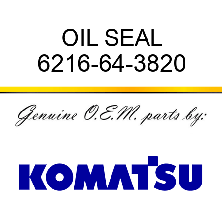 OIL SEAL 6216-64-3820