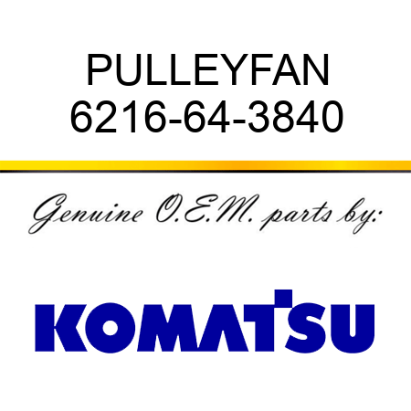 PULLEY,FAN 6216-64-3840