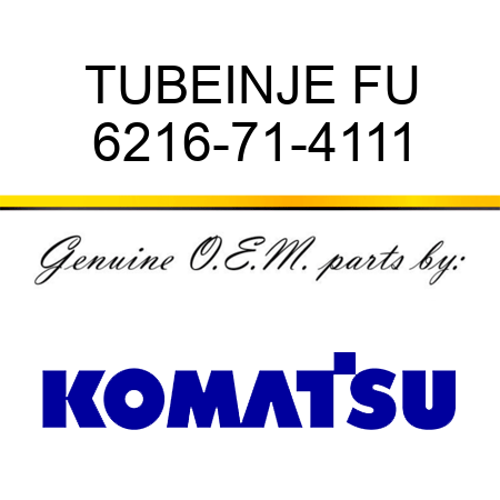 TUBE,INJE FU 6216-71-4111