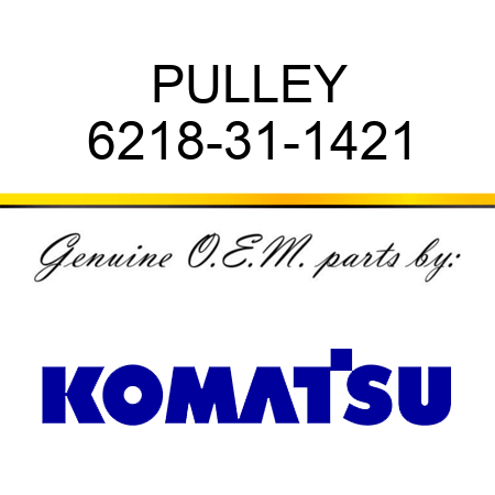 PULLEY 6218-31-1421