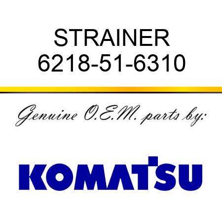STRAINER 6218-51-6310