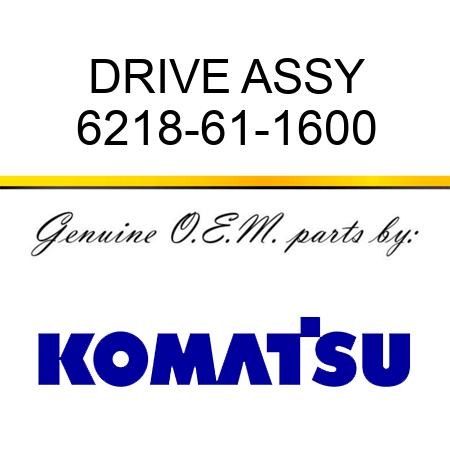 DRIVE ASSY 6218-61-1600