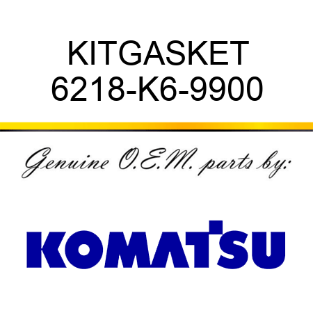 KIT,GASKET 6218-K6-9900