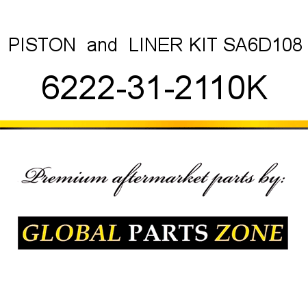 PISTON & LINER KIT SA6D108 6222-31-2110K