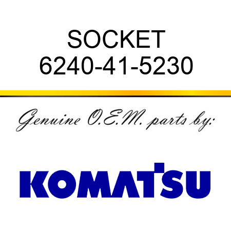 SOCKET 6240-41-5230