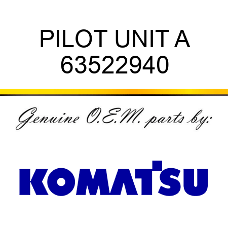 PILOT UNIT A 63522940