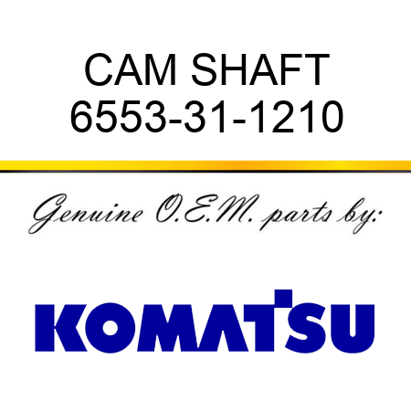 CAM SHAFT 6553-31-1210
