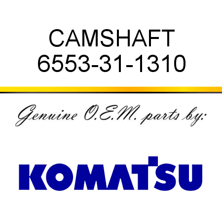 CAMSHAFT 6553-31-1310