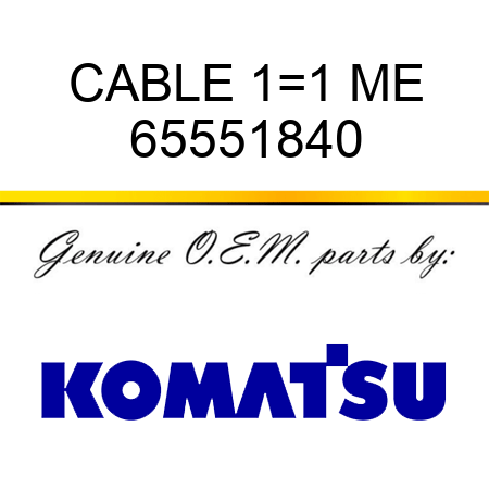 CABLE 1=1 ME 65551840