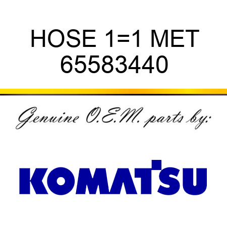 HOSE 1=1 MET 65583440