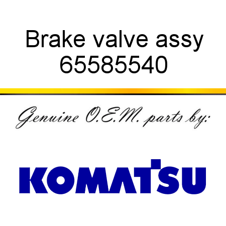 Brake valve, assy 65585540