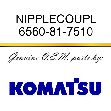 NIPPLE,COUPL 6560-81-7510