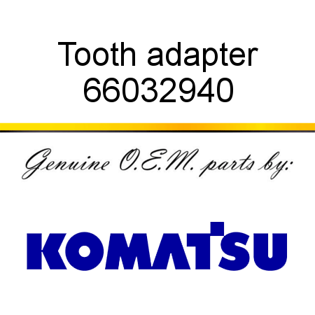 Tooth adapter 66032940
