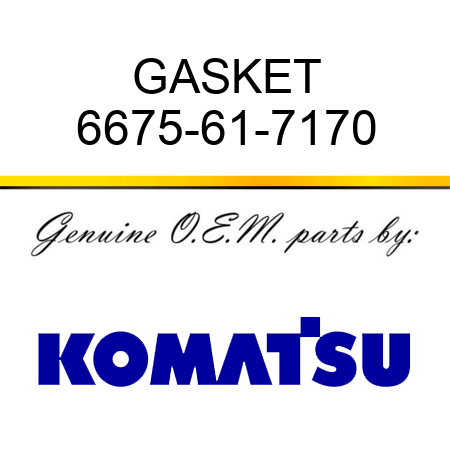 GASKET 6675-61-7170
