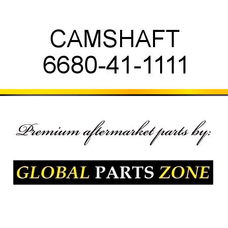 CAMSHAFT 6680-41-1111