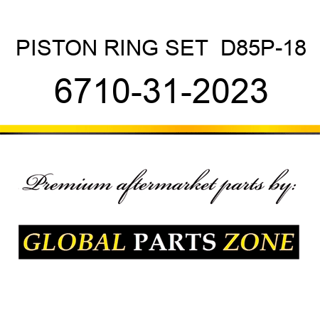 PISTON RING SET  D85P-18 6710-31-2023