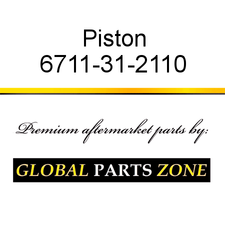 Piston 6711-31-2110