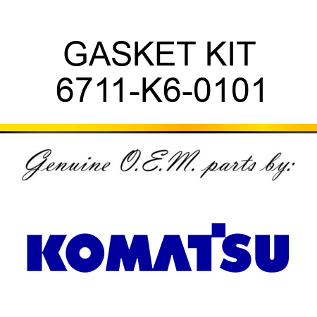 GASKET KIT 6711-K6-0101