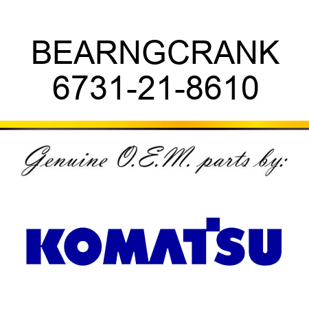 BEARNG,CRANK 6731-21-8610