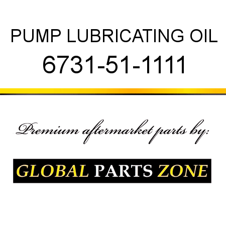 PUMP, LUBRICATING OIL 6731-51-1111