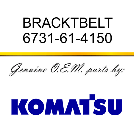 BRACKT,BELT 6731-61-4150