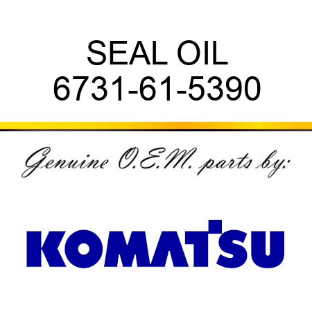 SEAL, OIL 6731-61-5390