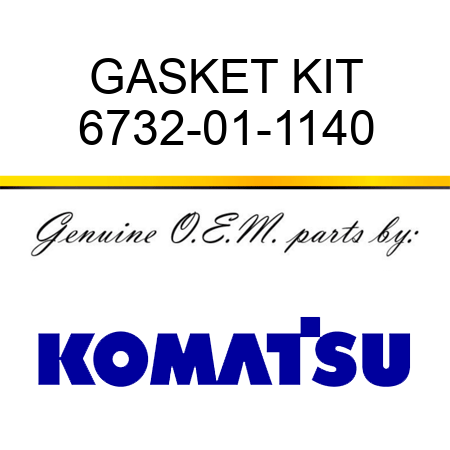 GASKET KIT 6732-01-1140