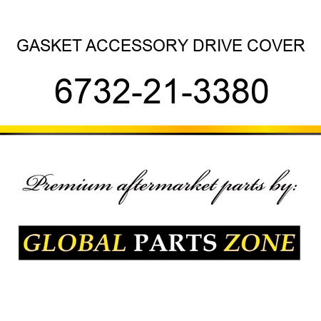 GASKET, ACCESSORY DRIVE COVER 6732-21-3380