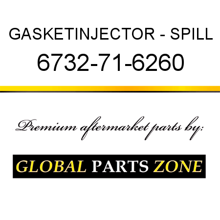 GASKET,INJECTOR - SPILL 6732-71-6260