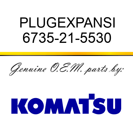 PLUG,EXPANSI 6735-21-5530