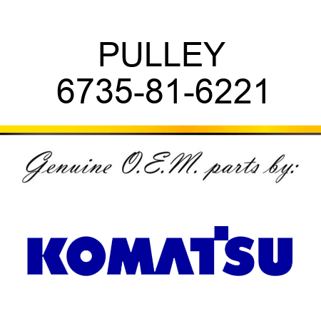 PULLEY 6735-81-6221