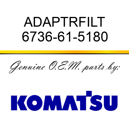 ADAPTR,FILT 6736-61-5180