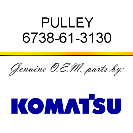 PULLEY 6738-61-3130