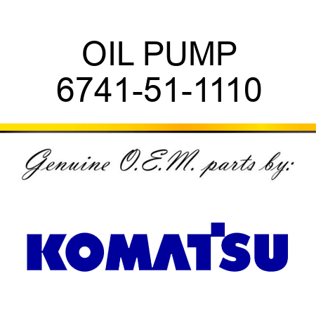 OIL PUMP 6741-51-1110